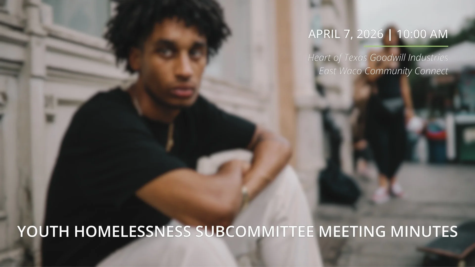 April 7, 2026 | Youth Homelessness Subcommittee Meeting Minutes