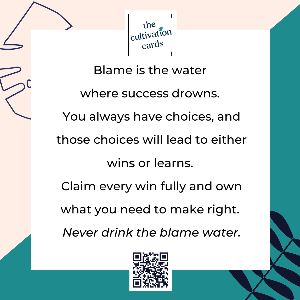 A digital quote card from The Cultivation Cards with an inspirational message about success and taking responsibility, emphasizing not to blame others or circumstances, with a QR code at the bottom.