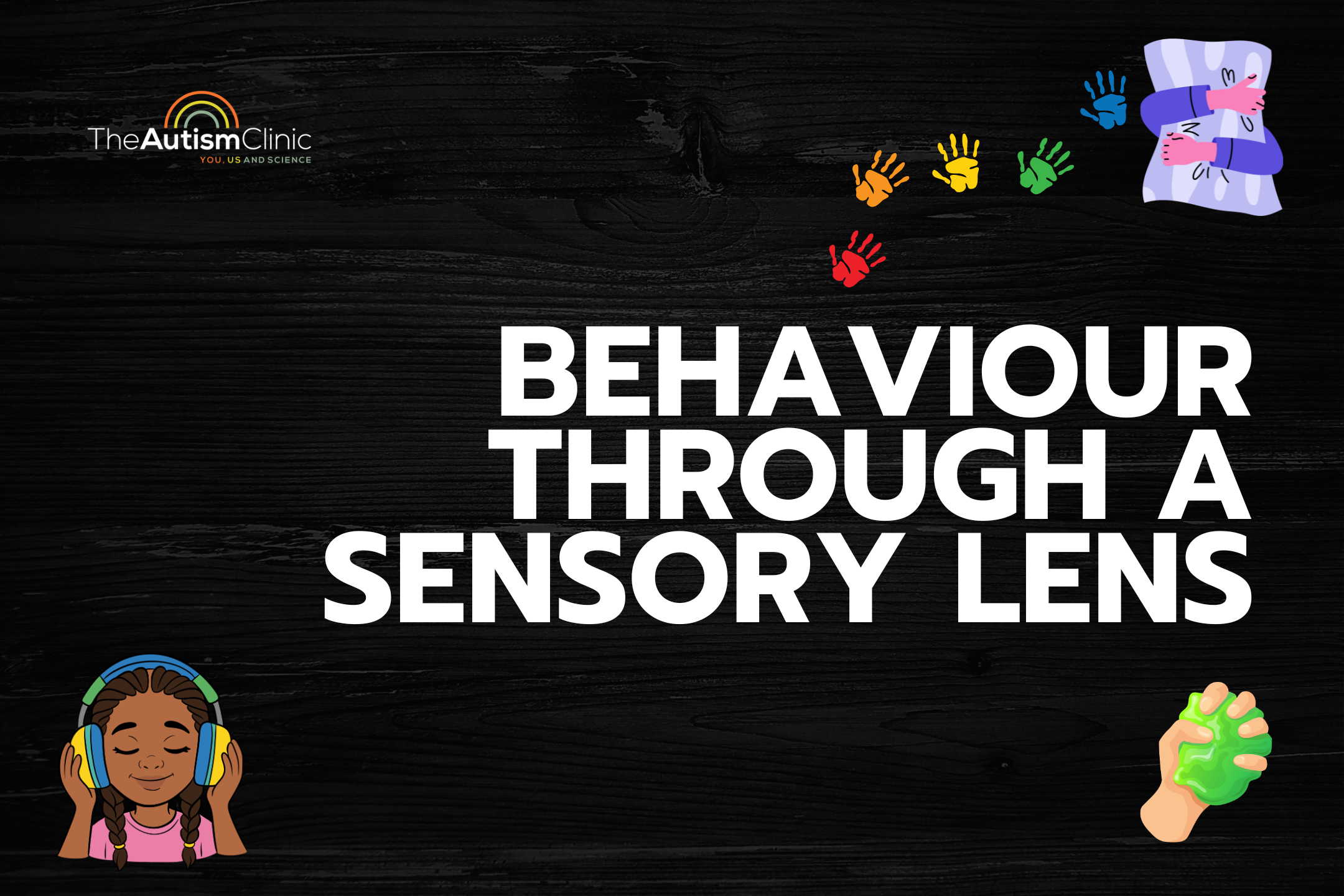 BEHAVIOUR THROUGH A SENSORY LENS