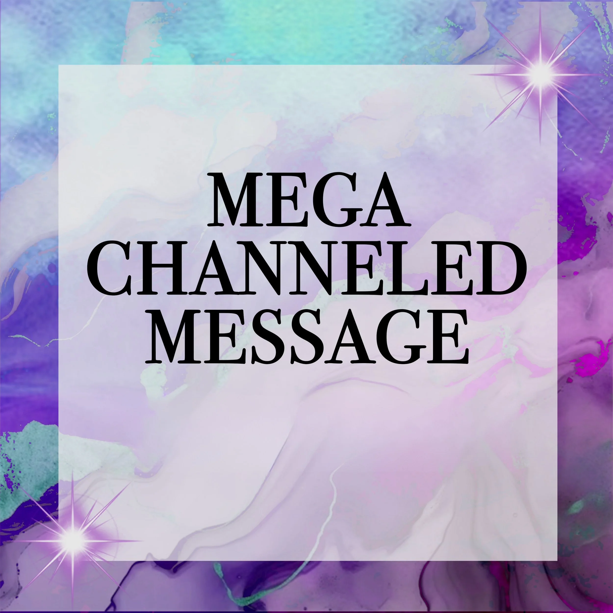 Mega Channeled Message