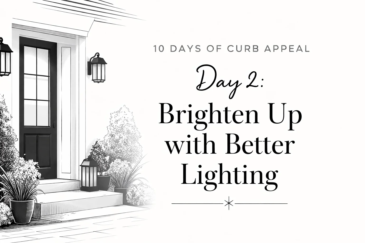 10 Days of Curb Appeal - Day 2: Brighten Up with Better Lighting