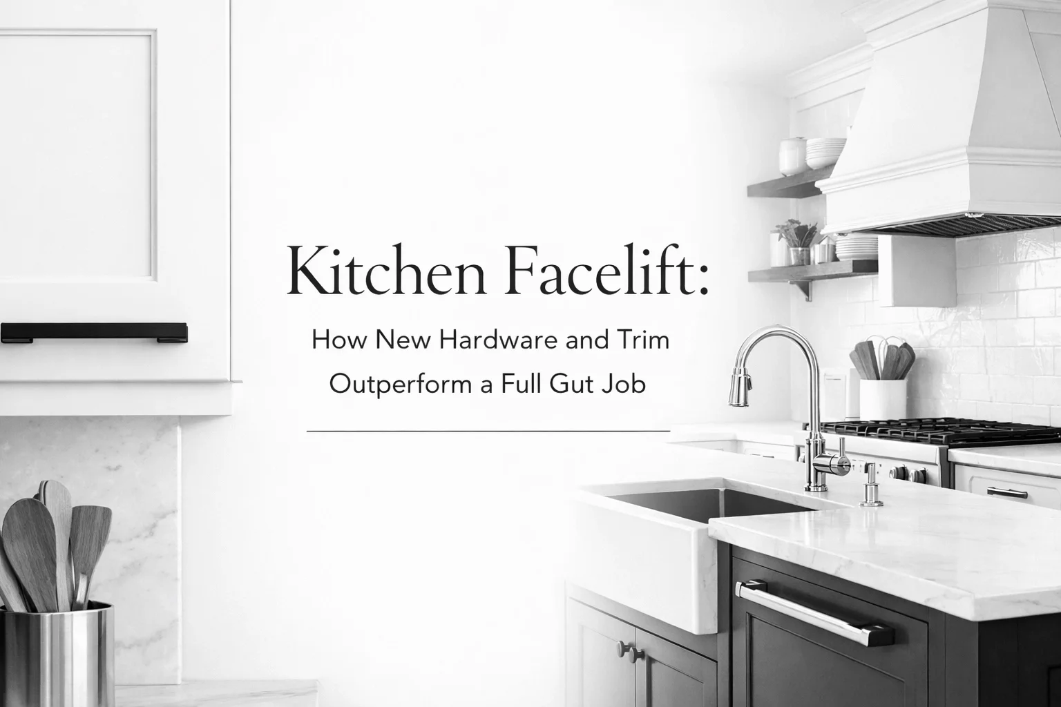 Kitchen Facelift: How New Hardware and Trim Outperform a Full Gut Job
