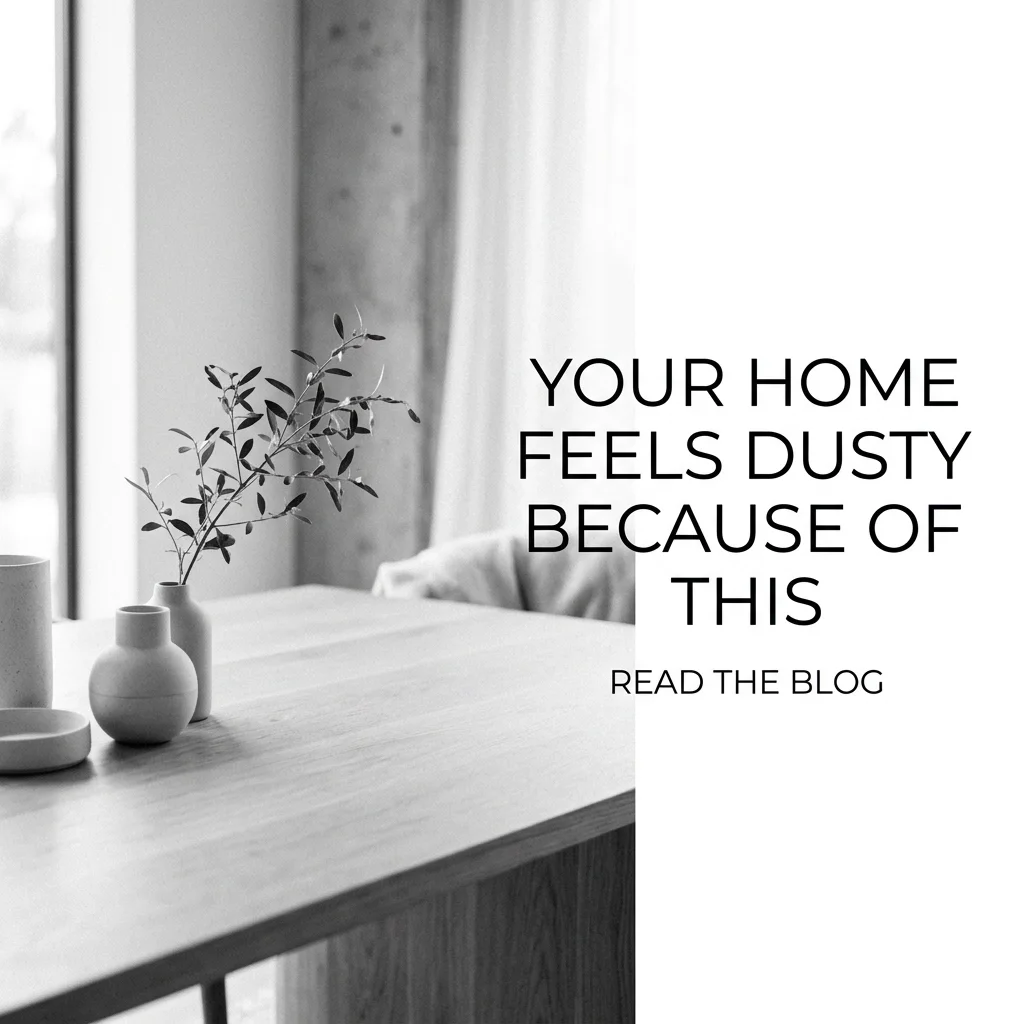 Your Home Feels Dusty Because of This