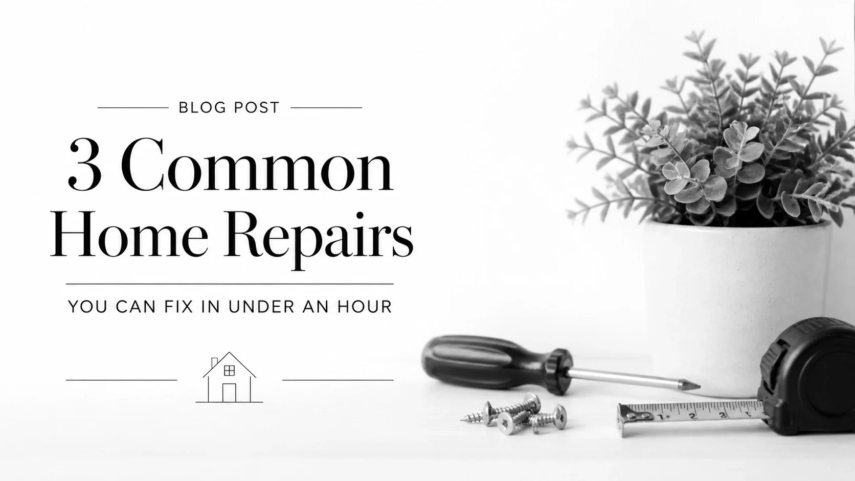 3 Common Home Repairs You Can Fix in Under an Hour