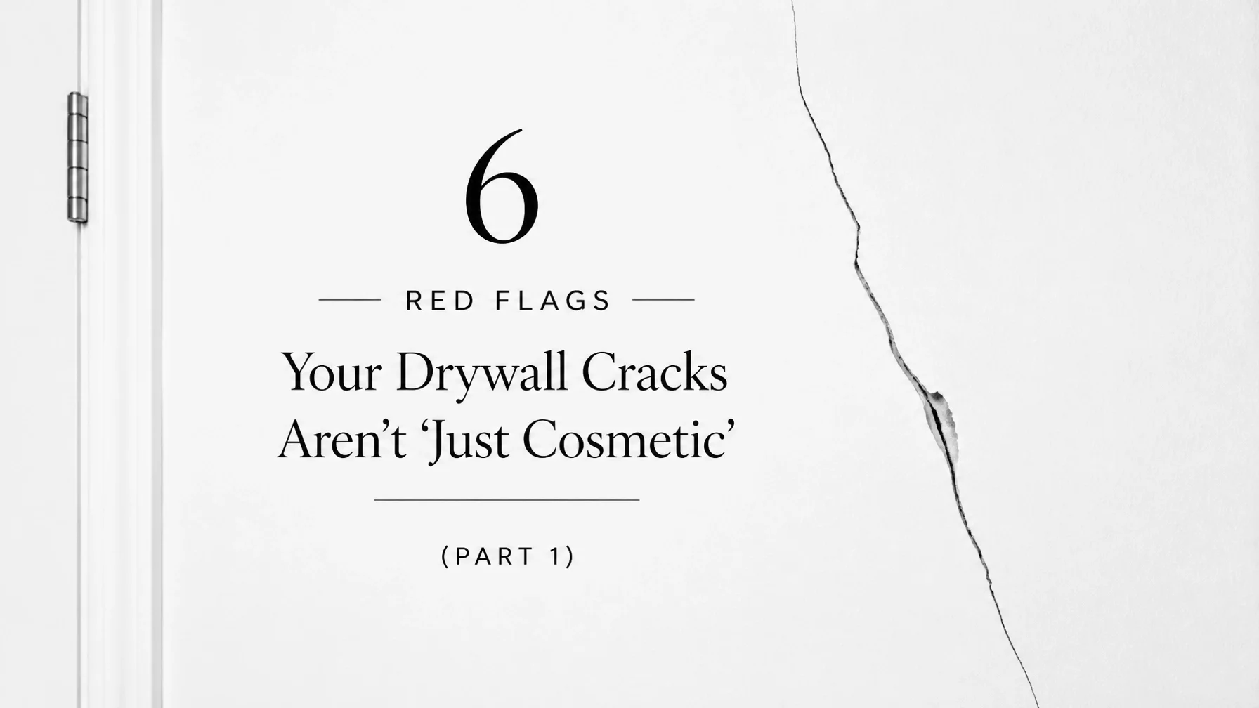 6 Red Flags Your Drywall Cracks Aren’t "Just Cosmetic" (Part 1)