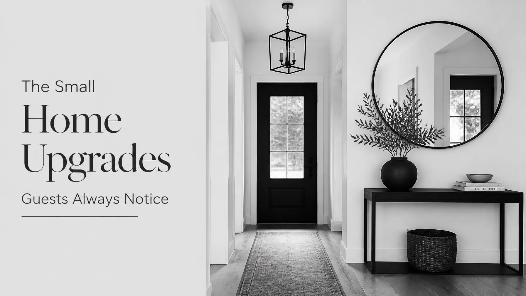 The Small Home Upgrades Guests Always Notice