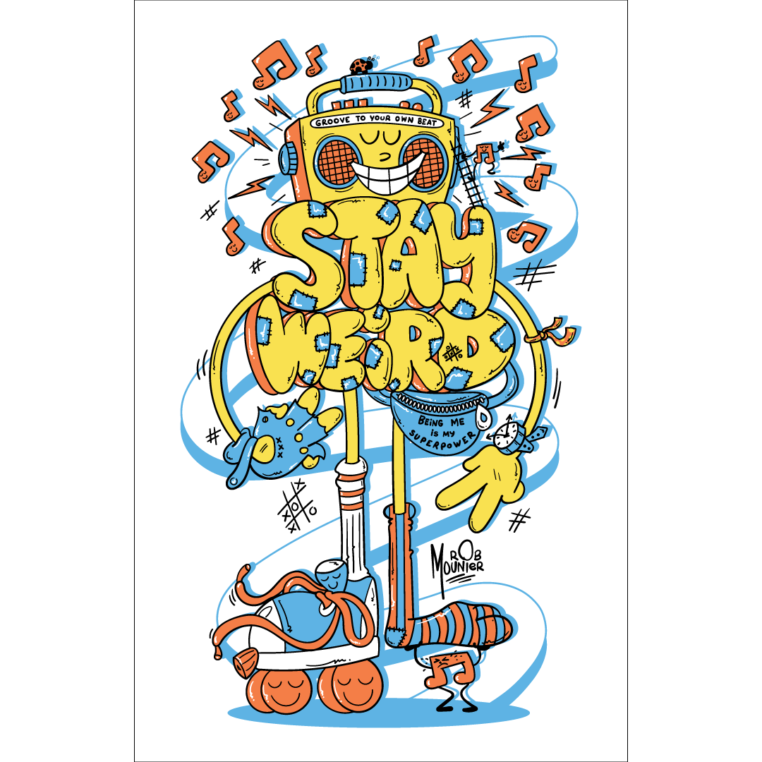 "Stay Weird" Print