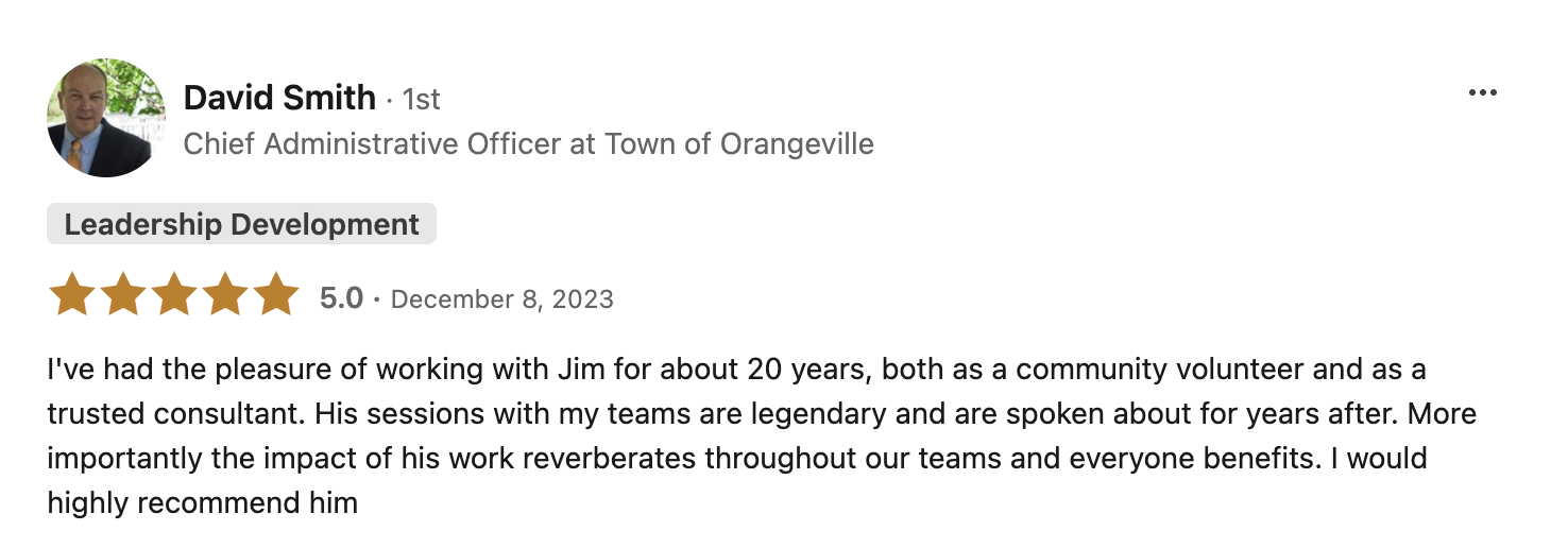LinkedIn review for David Smith, Chief Administrative Officer at Town of Orangeville, praising Jim for leadership development, with a 5-star rating and date December 8, 2023.
