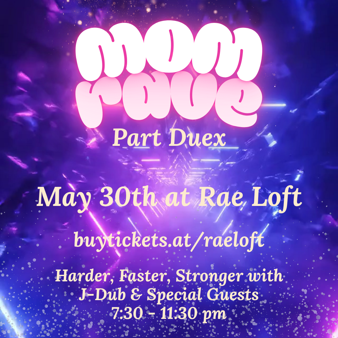 Mom Rave: Part Deux