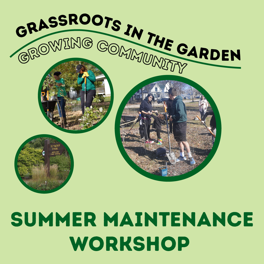 Grassroots in the Garden Growing Community: Summer Maintenance Workshop.