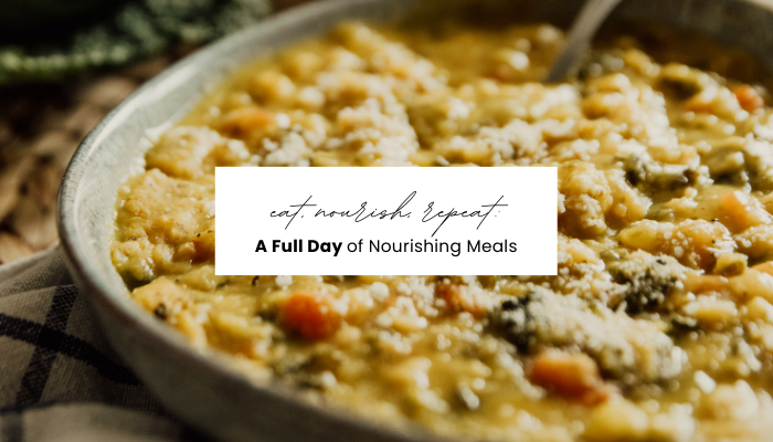 A Full Day of Nourishing Meals