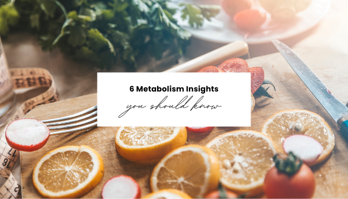 6 Metabolism Insights You Should Know