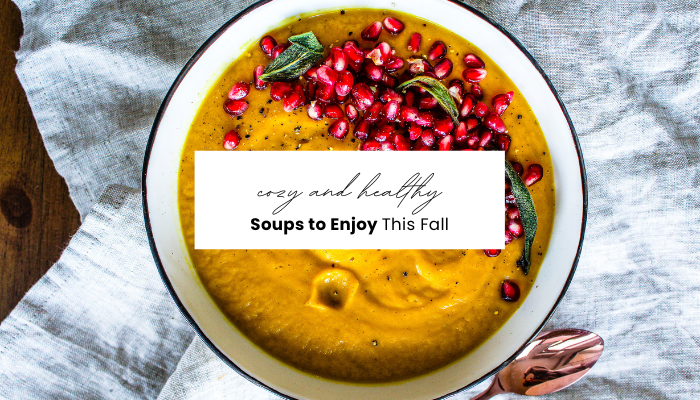 6 Soups to Try This Fall (Recipes Included!)