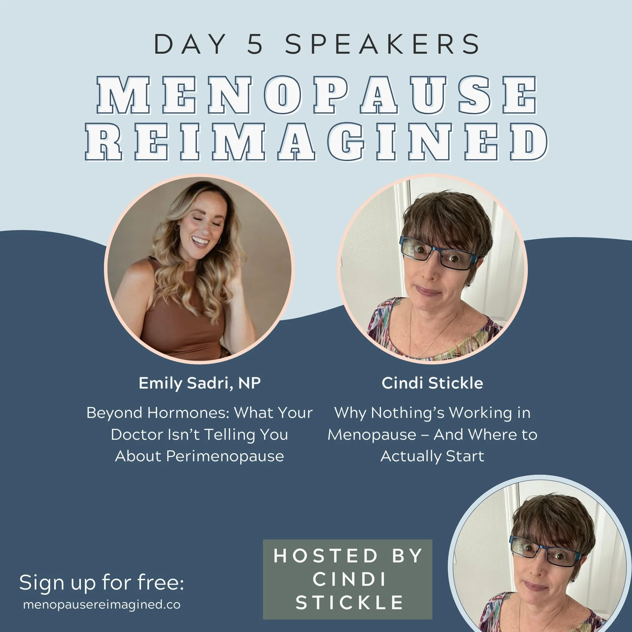 We&rsquo;re closing out the Menopause Reimagined Summit with a day that brings it all home.

🩺 Emily Sadri, NP &mdash; Beyond Hormones: What Your Doctor Isn&rsquo;t Telling You About Perimenopause

💬 Cindi Stickle &mdash; Why Nothing&rsquo;s Workin