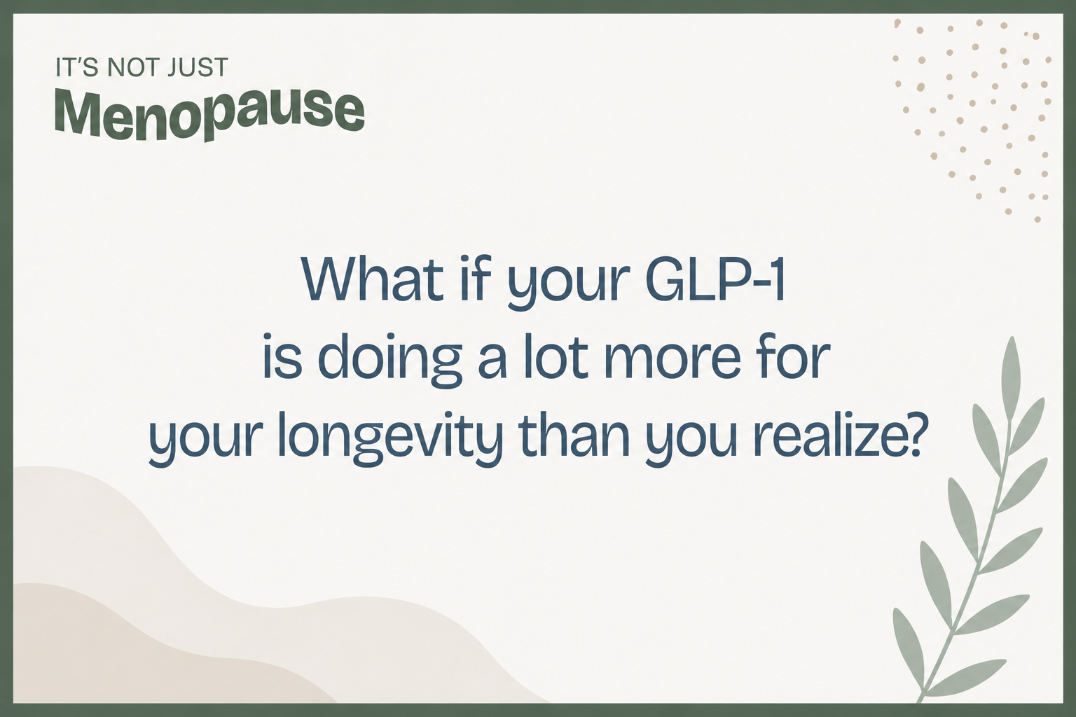 Ep. 148 GLP-1 &amp; Longevity in Midlife: Why I'll Never Stop Taking It