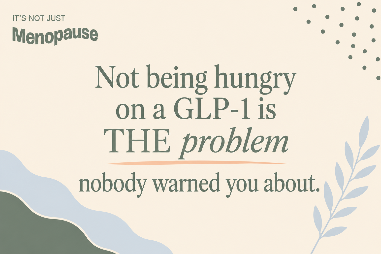 Ep. 154 GLP-1 Appetite Loss: Why Not Being Hungry Is THE Problem 