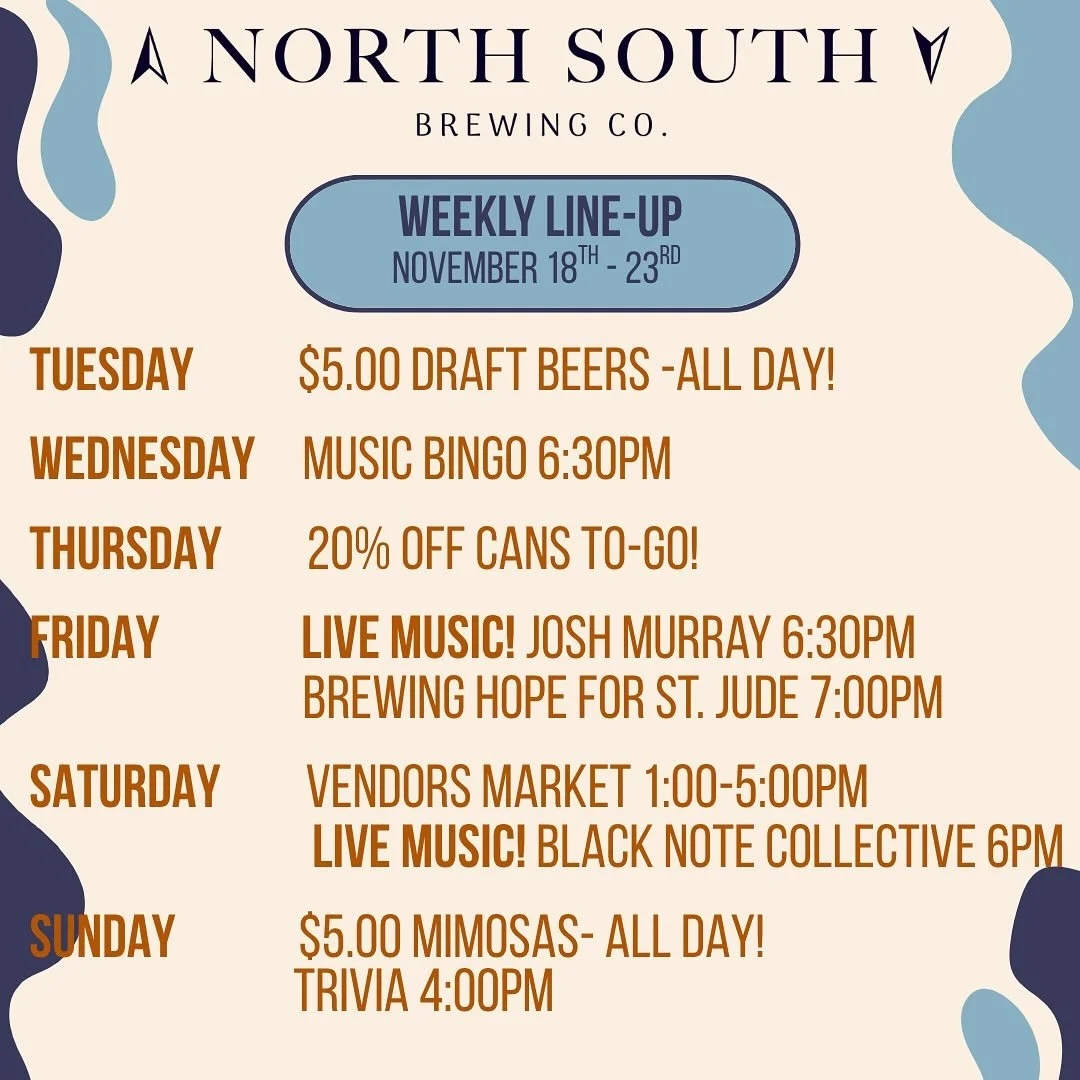 Your North South weekly lineup is here! 👇🍻Come hang with us this week!

TUESDAY
$5 Draft Beers all day!
WEDNESDAY
🎶 Music Bingo at 6:30pm
THURSDAY
20% Off Cans To-Go
FRIDAY
🎤 Live Music! Josh Murray at 6:30pm
💛 Brewing Hope for St. Jude Fundrais