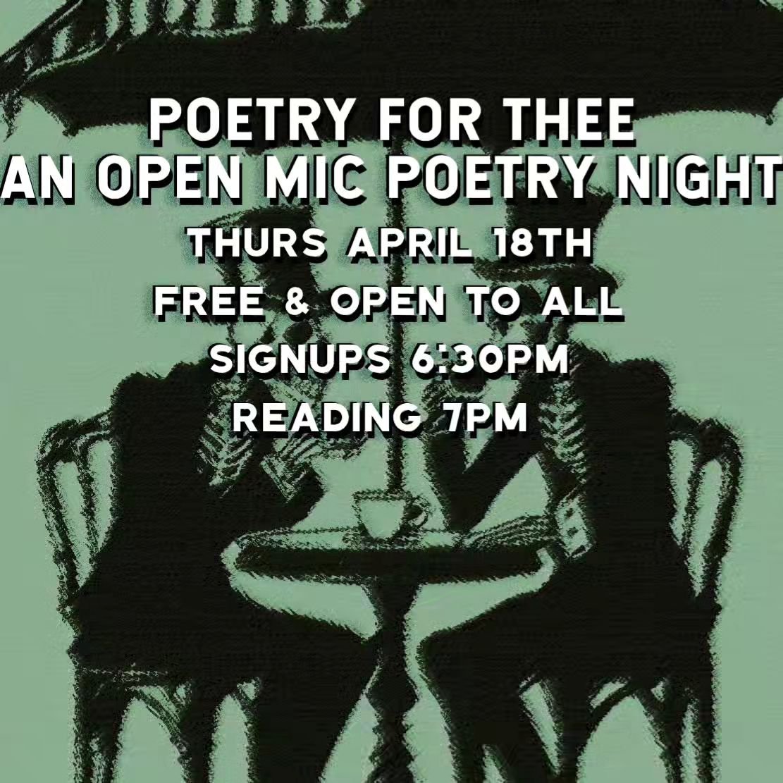 Thursday, April 18th! 
Poetry for thee hosted by Burnt
Open mic poetry night
Sign up at 6:30
Readings at 7
Free to attend &amp; participate