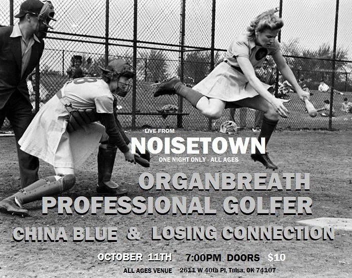 Saturday October 11th
Live music all ages featuring:
Organ Breath | @organbreath
Professional Golfer | @_professionalgolfer_
China Blue | @chinablueband
Losing Connection | @losing_connection

Doors 7pm Music 8pm
Tickets $10