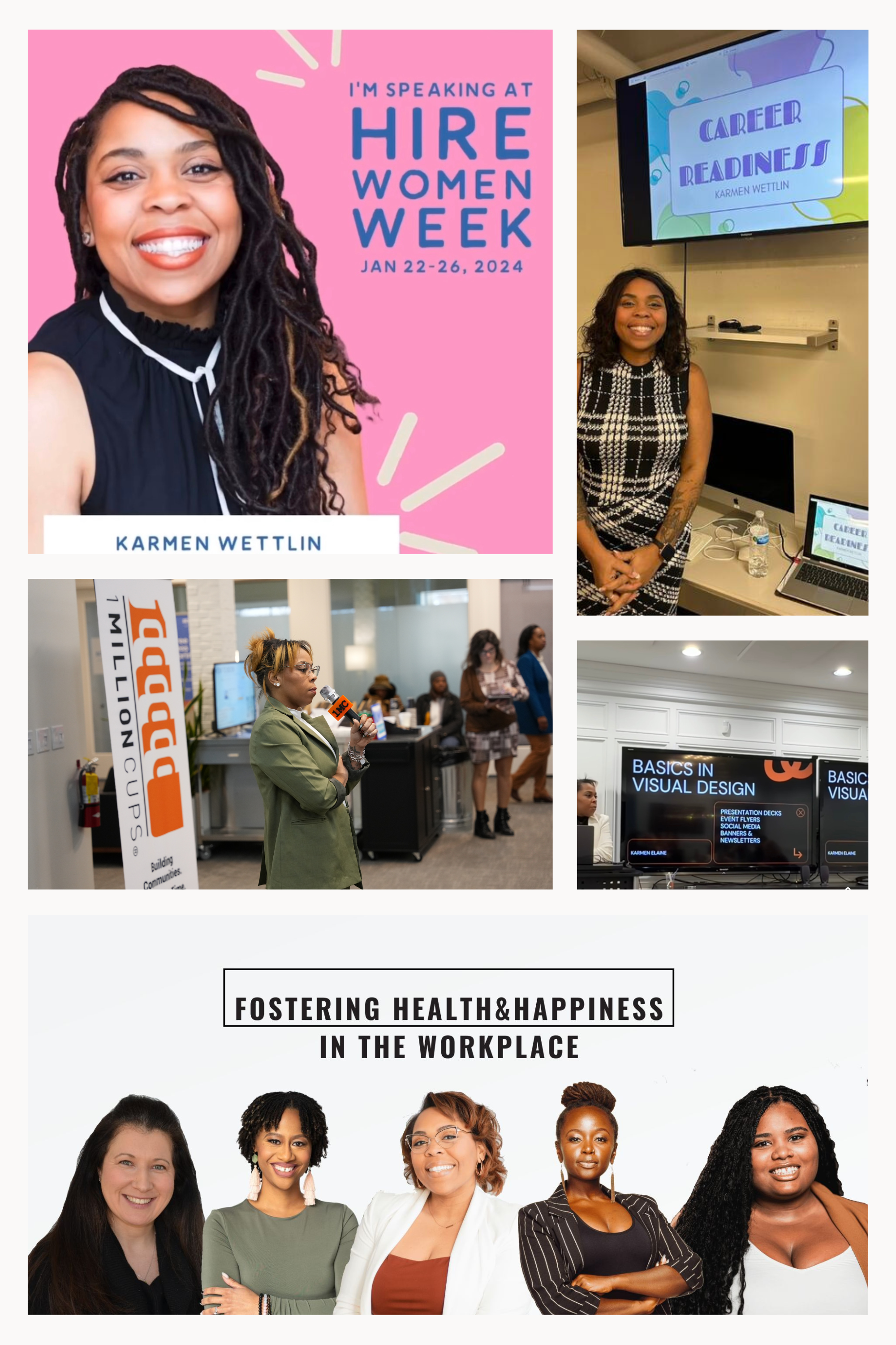 Collage of women attending professional events. The top left features a smiling woman with dreadlocks and a black top next to a pink graphic promoting 'Hire Women Week.' The top right shows a woman standing in front of a presentation screen titled 'Career Readiness.' The bottom left depicts a woman speaking into a microphone at an event with a banner '1 Million Cups.' The bottom right displays a presentation slide titled 'Basics in Visual Design.' The bottom center shows a group of five diverse women with the caption 'Fostering health&happiness in the workplace.'
