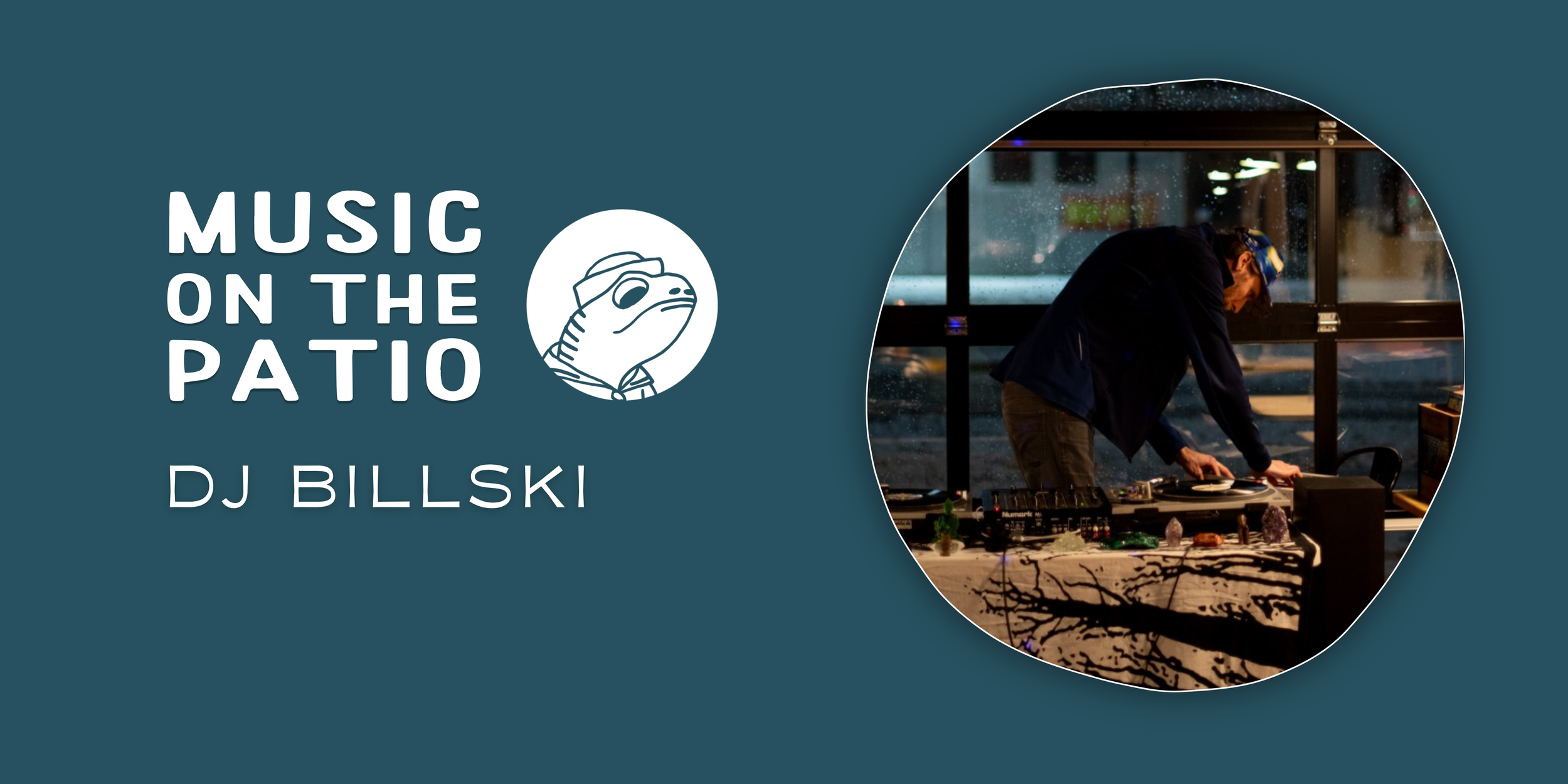 Music on the Patio - DJ Billski