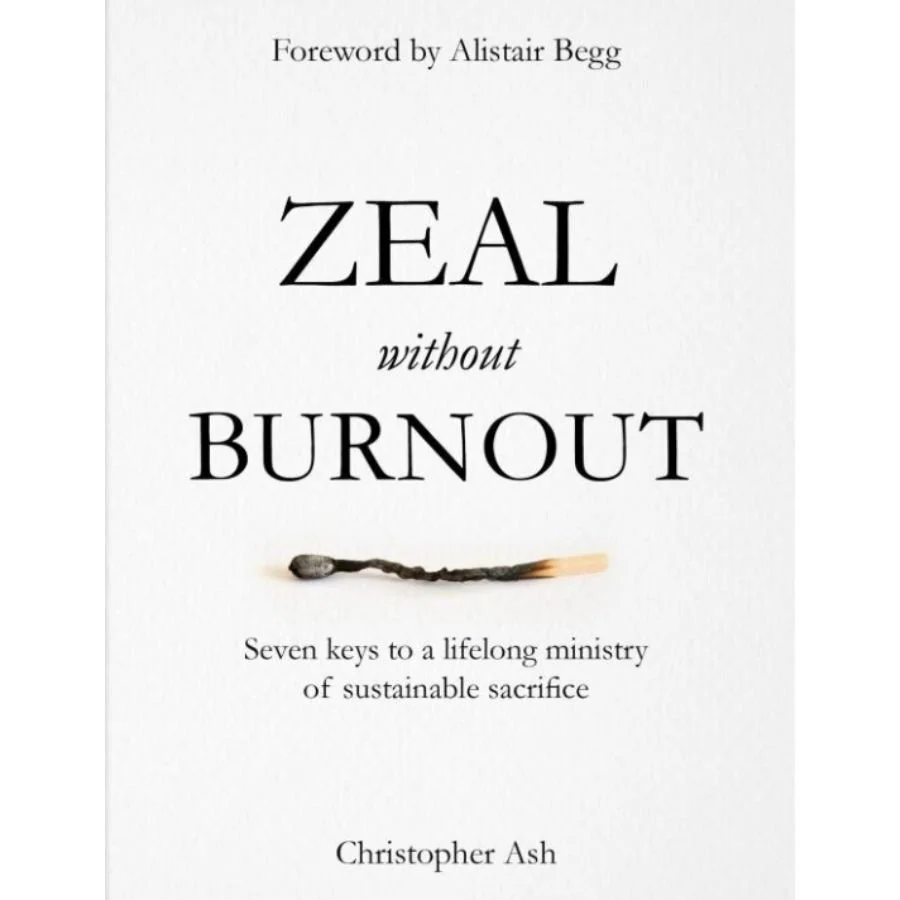 Zeal Without Burnout by Christopher Ash