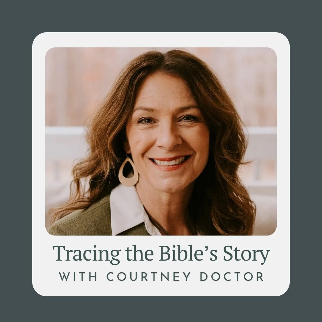 Tracing the Bible’s Story with Courtney Doctor