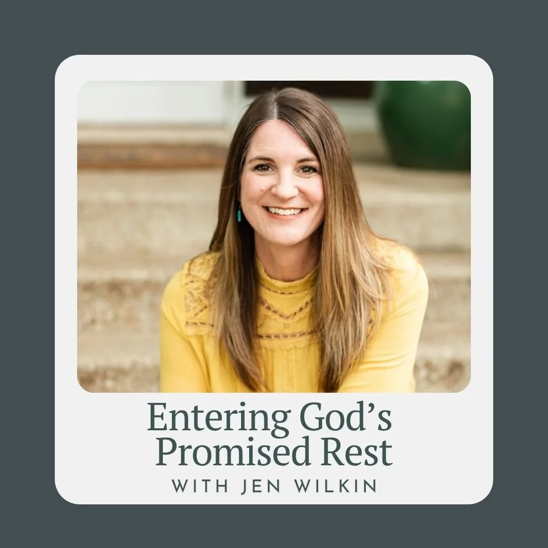 Entering God’s Promised Rest with Jen Wilkin