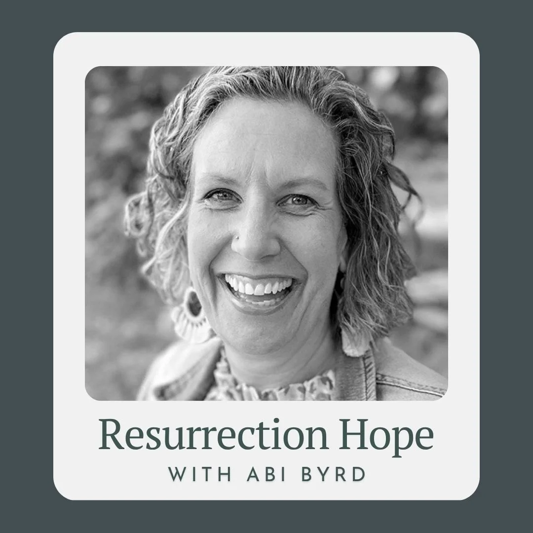 Resurrection Hope with Abi Byrd