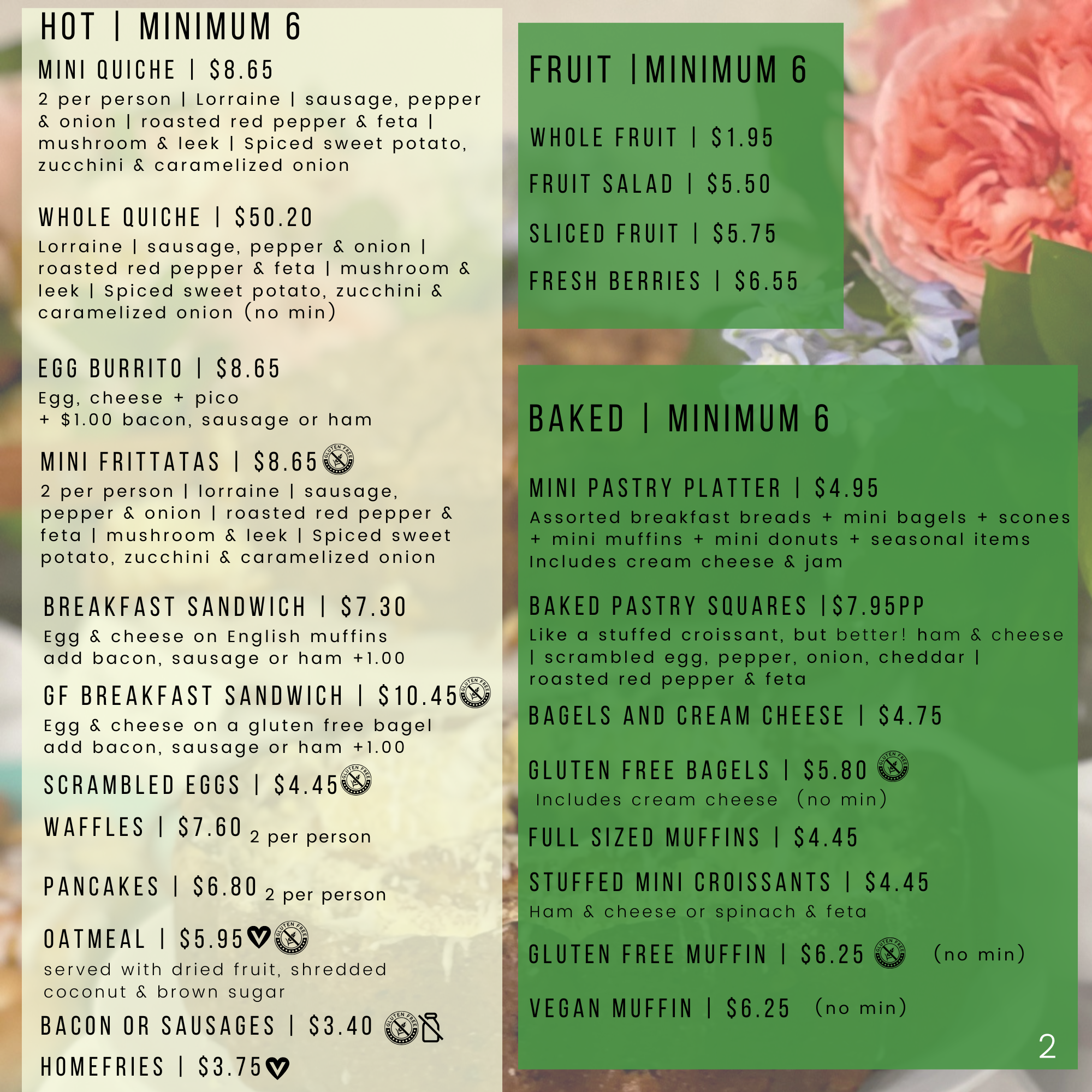 Breakfast menu offering a variety of items including mini quiche, breakfast sandwiches, scrambled eggs, and pastries. Categories include hot, fruit, and baked with items like whole quiche, egg burritos, fruit salad, mini pastry platters, and more. Gluten-free and vegan options available. Prices and minimum order quantities are specified.