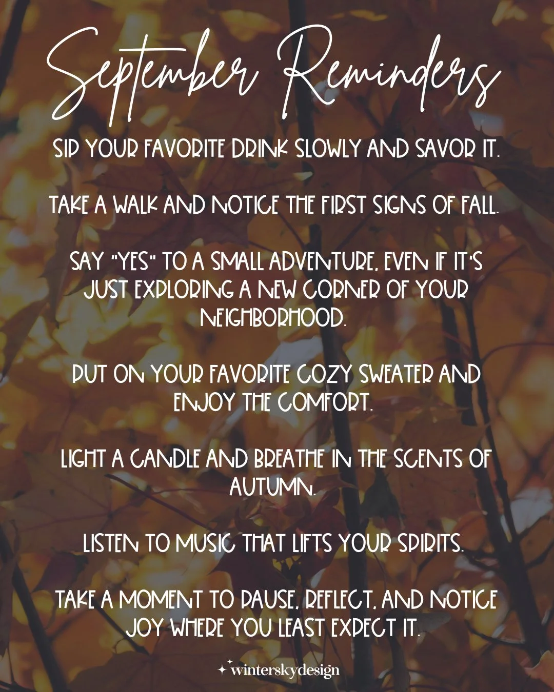 🍂 September Reminders | Cultivate Joy 🍂⁠
⁠
Fall is quietly creeping in with the first crisp nights, the warm drinks, the cozy sweaters. This month, let&rsquo;s give ourselves permission to notice the little sparks of joy around us.⁠
⁠
Here&rsquo;s 