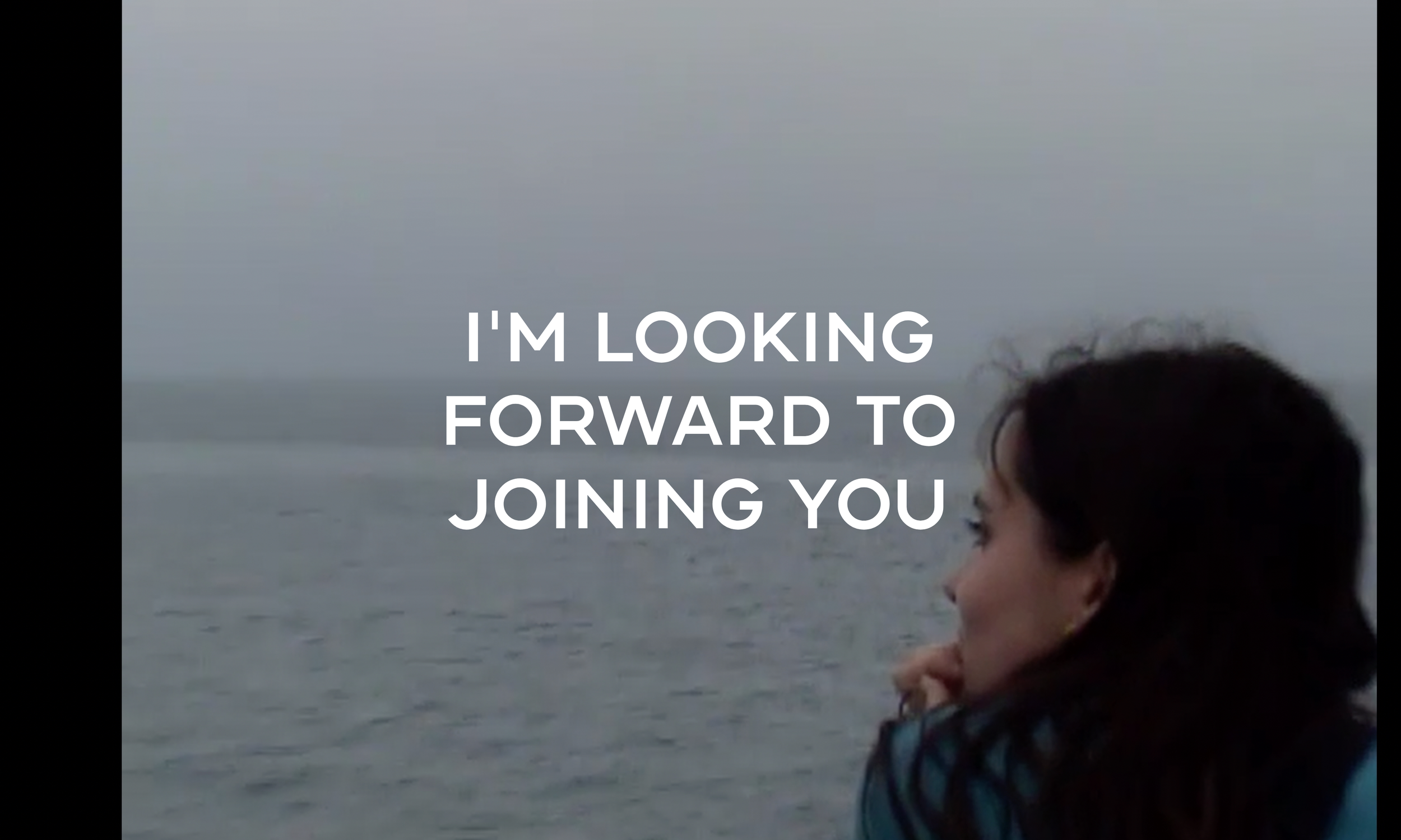 I'm Looking Forward to Joining You