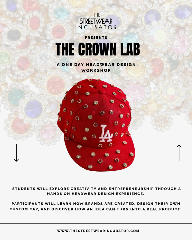 Event poster for The Crown Lab, a one-day headwear design workshop, hosted by The Streetwear Incubator. Features a red cap with rhinestone embellishments and the LA logo, against a background of colorful rhinestones.