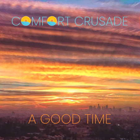 A Good Time by Comfort Crusade