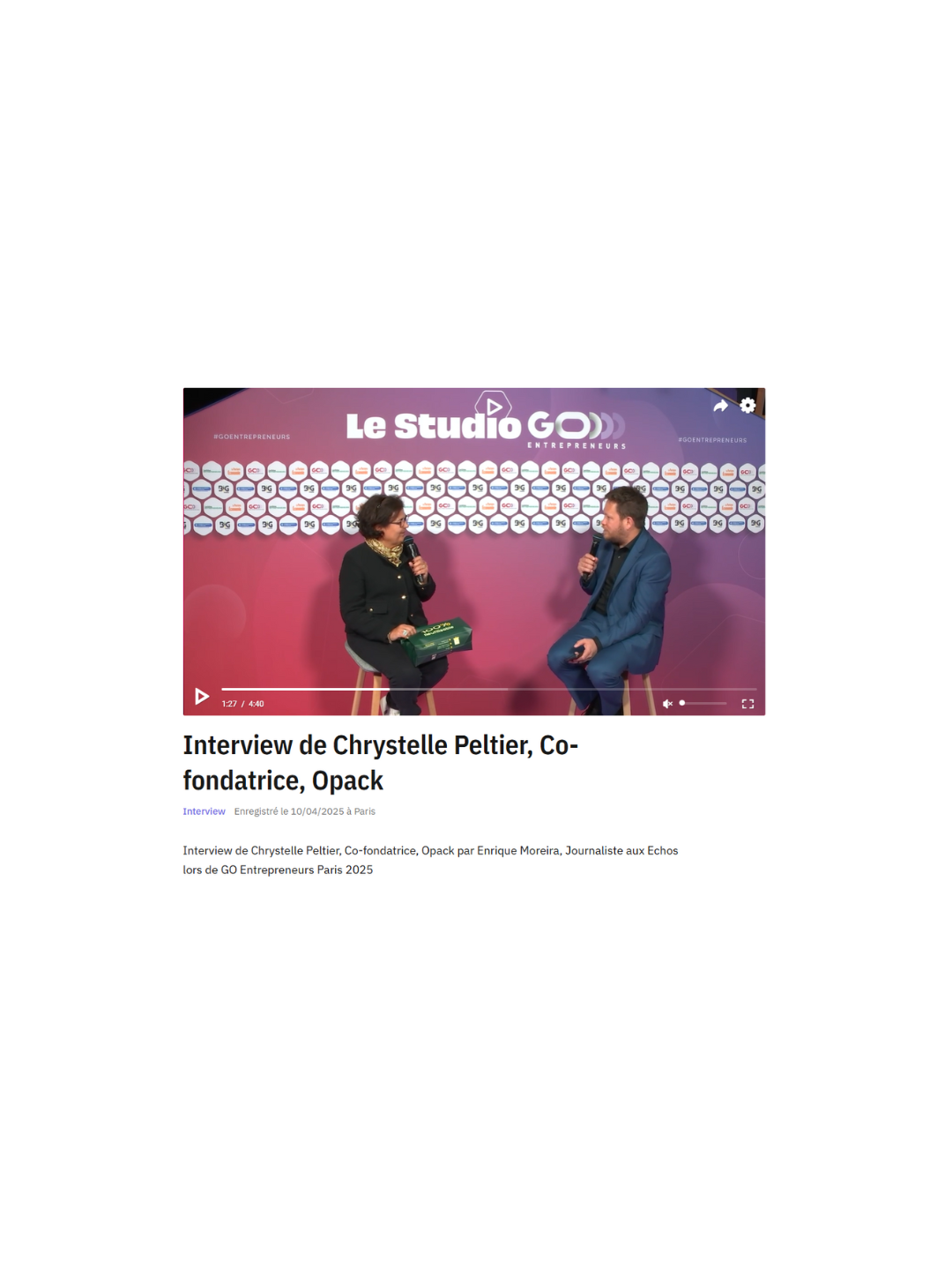 Interview de Chrystelle Peltier, Co-fondatrice, Opack par Enrique Moreira, Journaliste aux Echos lors de GO Entrepreneurs Paris 2025