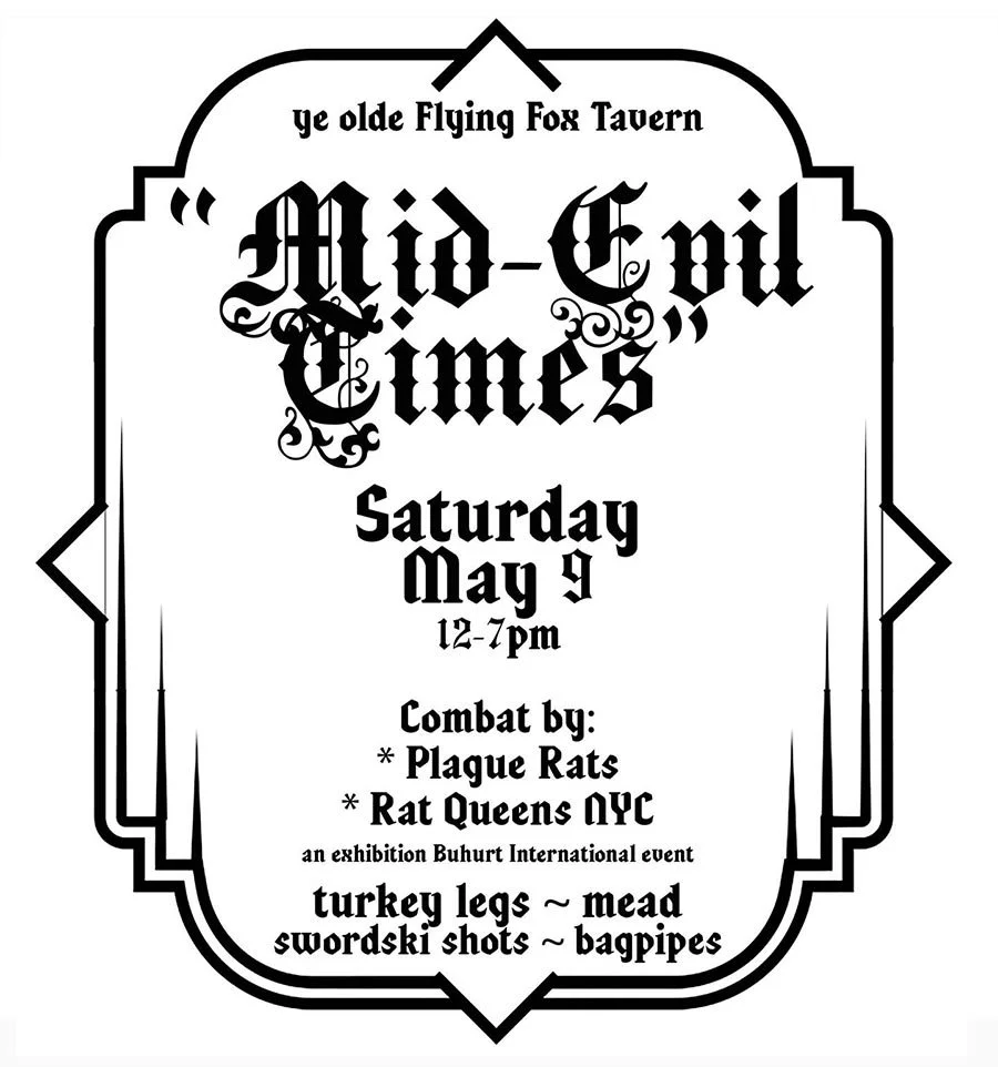 Event poster for 'Mid-Evil Times' at Ye Olde Flying Fox Tavern, occurring Saturday, May 9, from 12 to 7 pm. Features combat by Plaque Rats and Rat Queens NYC, with themed food and drinks including turkey legs, meat, swordski shots, and bagpipes.