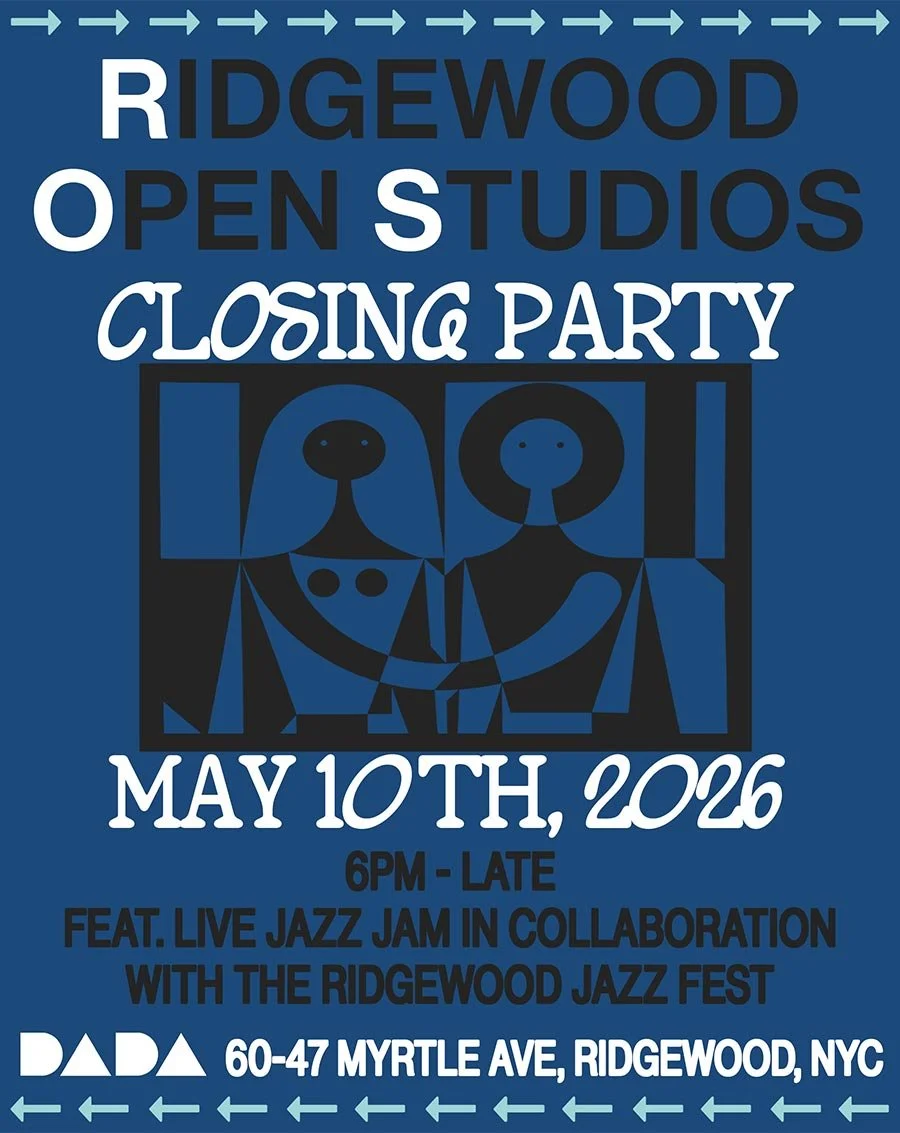 Blue poster advertising the Ridgewood Open Studios closing party on May 10th, 2026, from 6 PM until late, featuring live jazz jam with the Ridgewood Jazz Fest at DADA, 60-47 Myrtle Ave, Ridgewood, NYC. The poster includes a stylized, abstract black and blue illustration of two dogs.