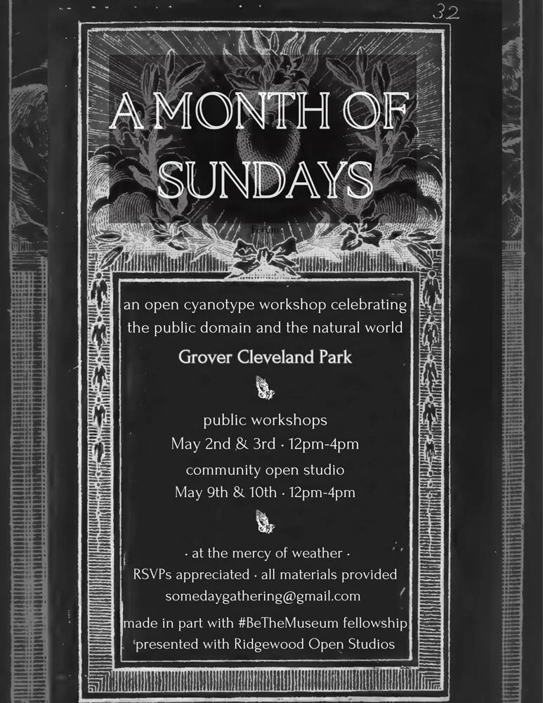 Flyer titled "A Month of Sundays" advertising open cyanotype workshops at Grover Cleveland Park on May 2nd, 3rd, 9th, and 10th, with details about the schedule, location, and contact information.