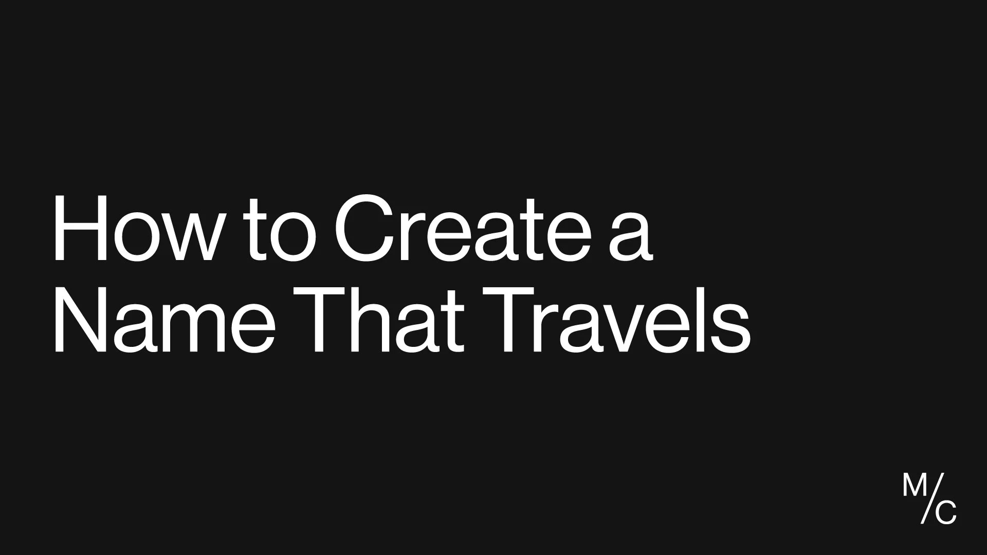 Brand Naming Demystified: How to Create a Name That Travels