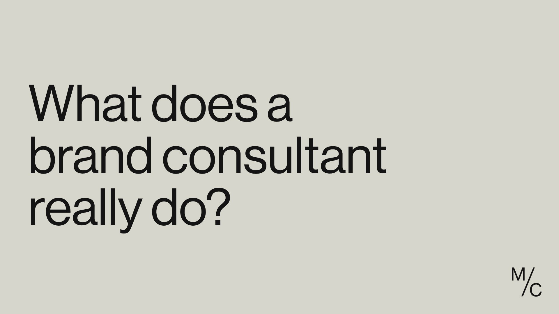 What a brand consultant really does (and when to hire one)