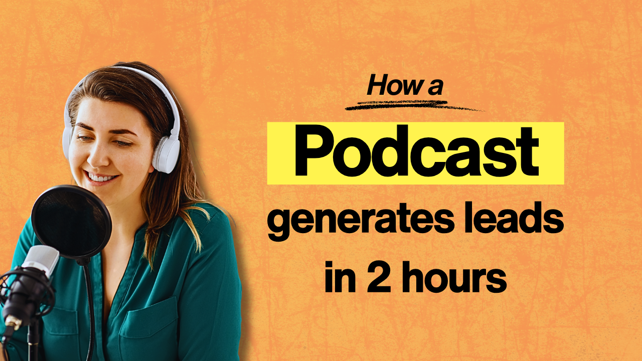 How Podcasts Generate Warm Leads in 2 Hours