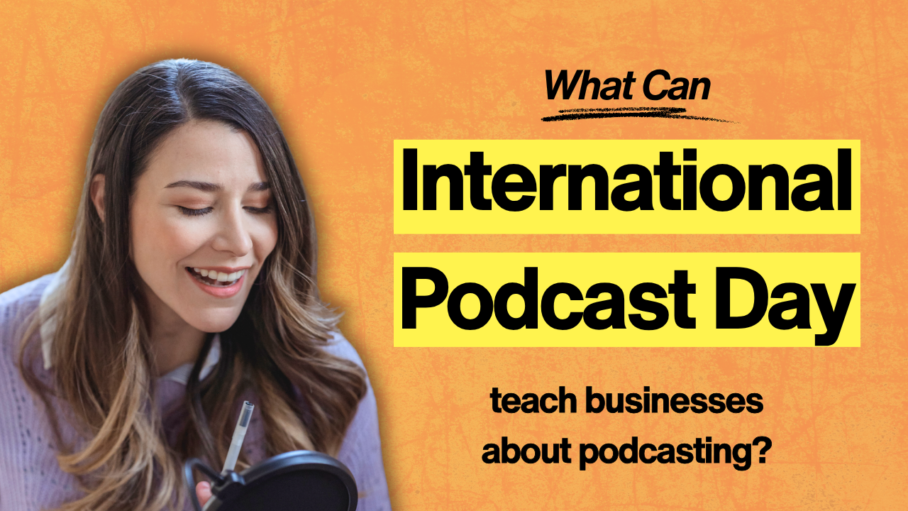 What International Podcast Day Can Teach Us About Successful Podcasts