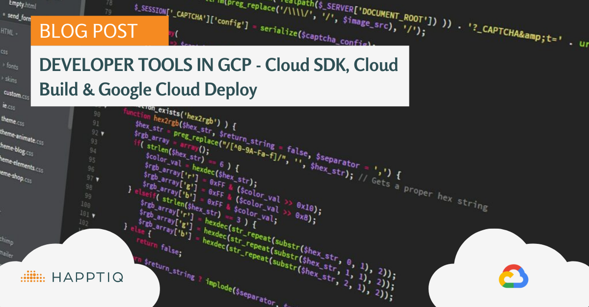 Top 3 Developer tools in GCP – Cloud SDK, Cloud Build &amp; Google Cloud Deploy