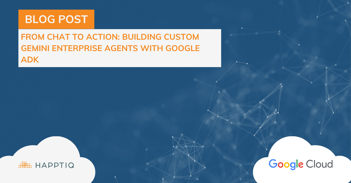 From Chat to Action: Building Custom Gemini Enterprise Agents with Google ADK