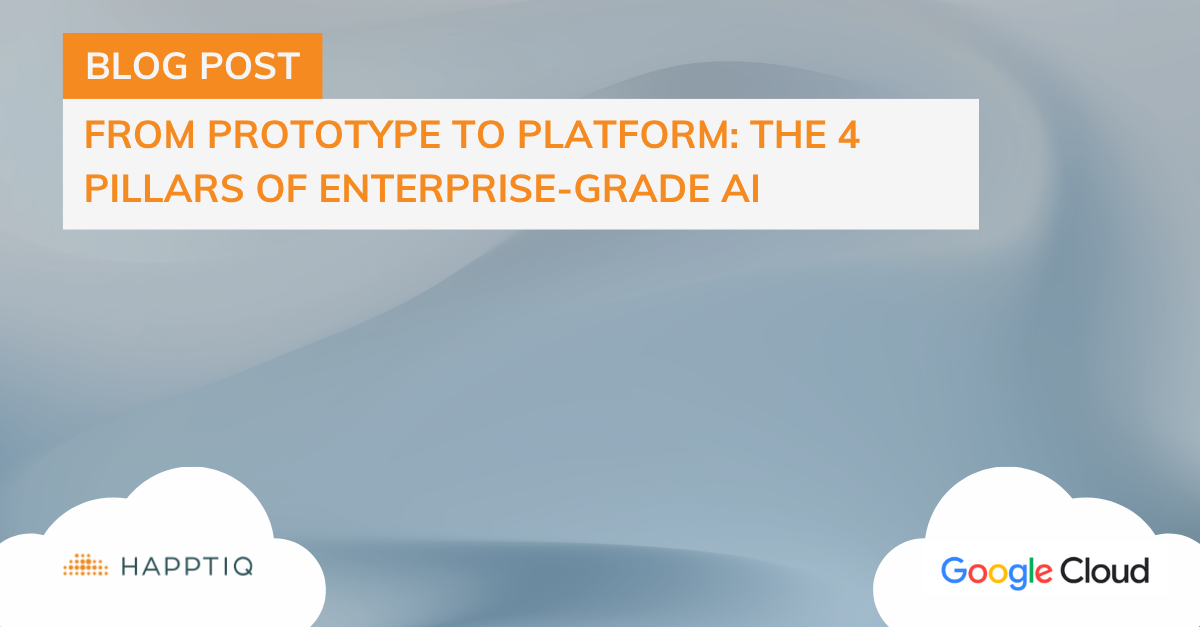 From Prototype to Platform: The 4 Pillars of Enterprise-Grade AI