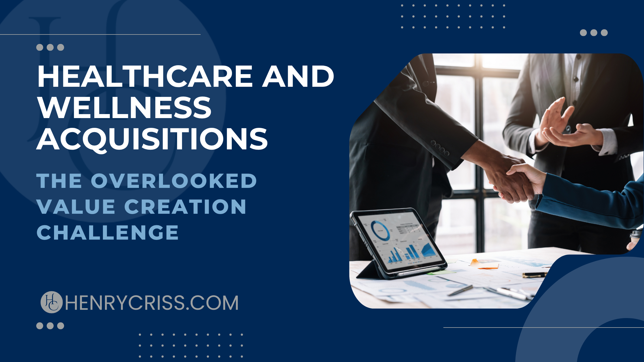Healthcare and Wellness Acquisitions: The Overlooked Value Creation Challenge