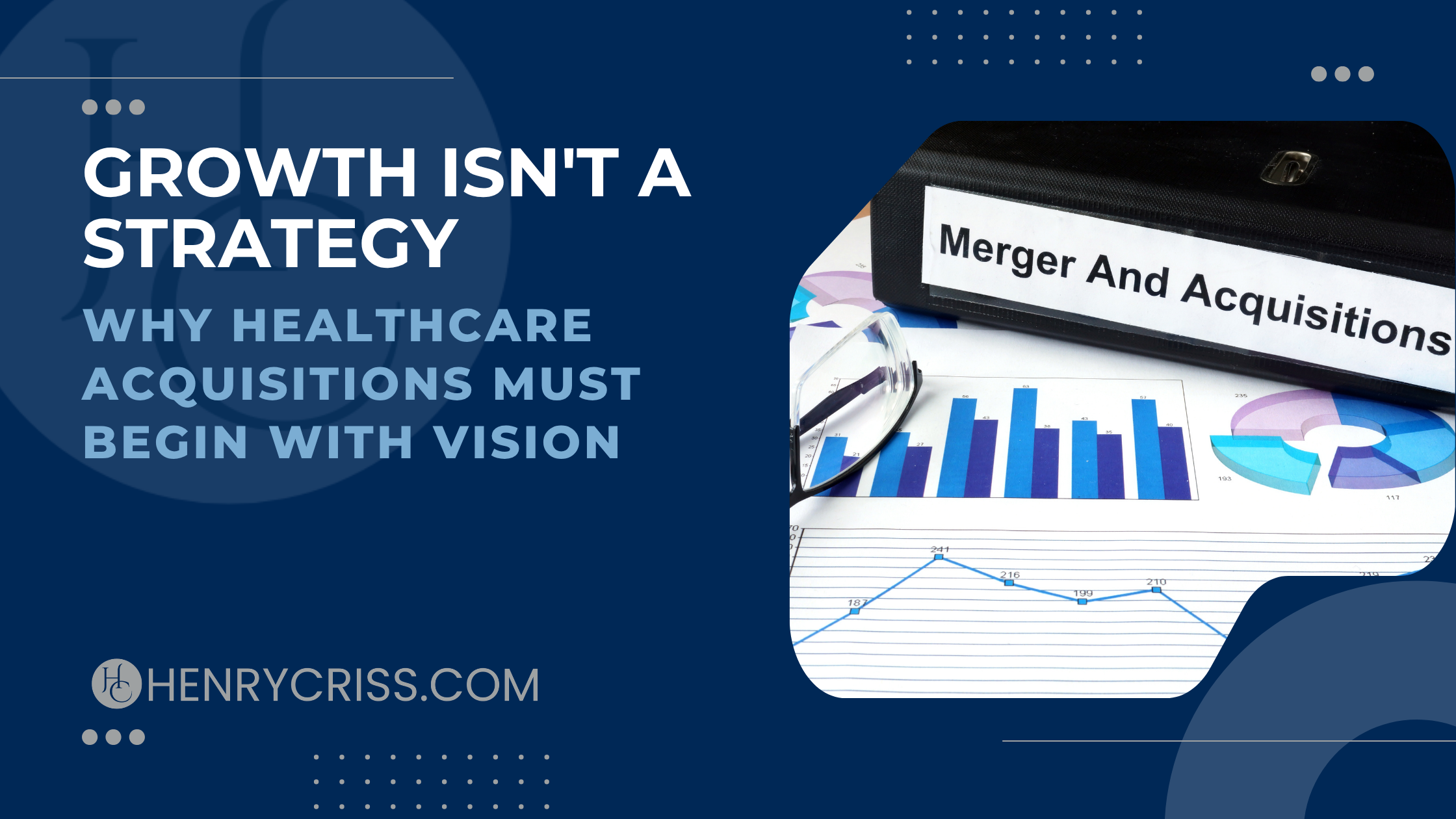 Growth Isn't a Strategy: Why Healthcare Acquisitions Must Begin with Vision