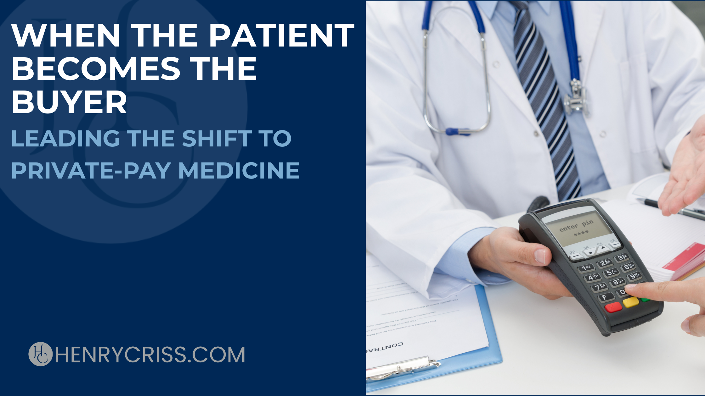 When the Patient Becomes the Buyer: Leading the Shift to Private-Pay Medicine