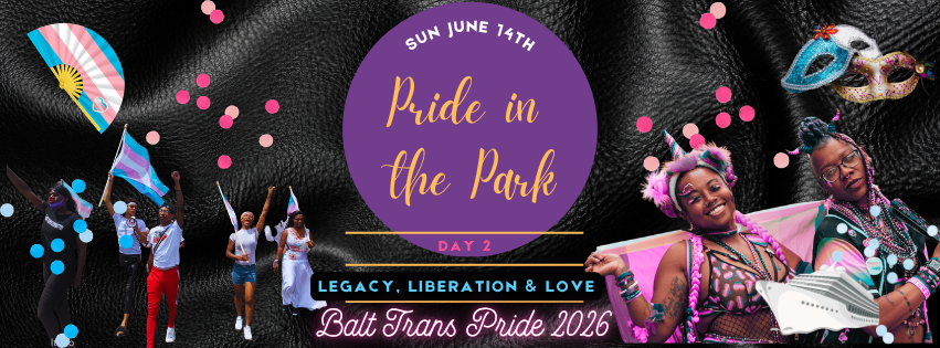 Pride in the Park — Day 2 “Legacy, Liberation & Love”