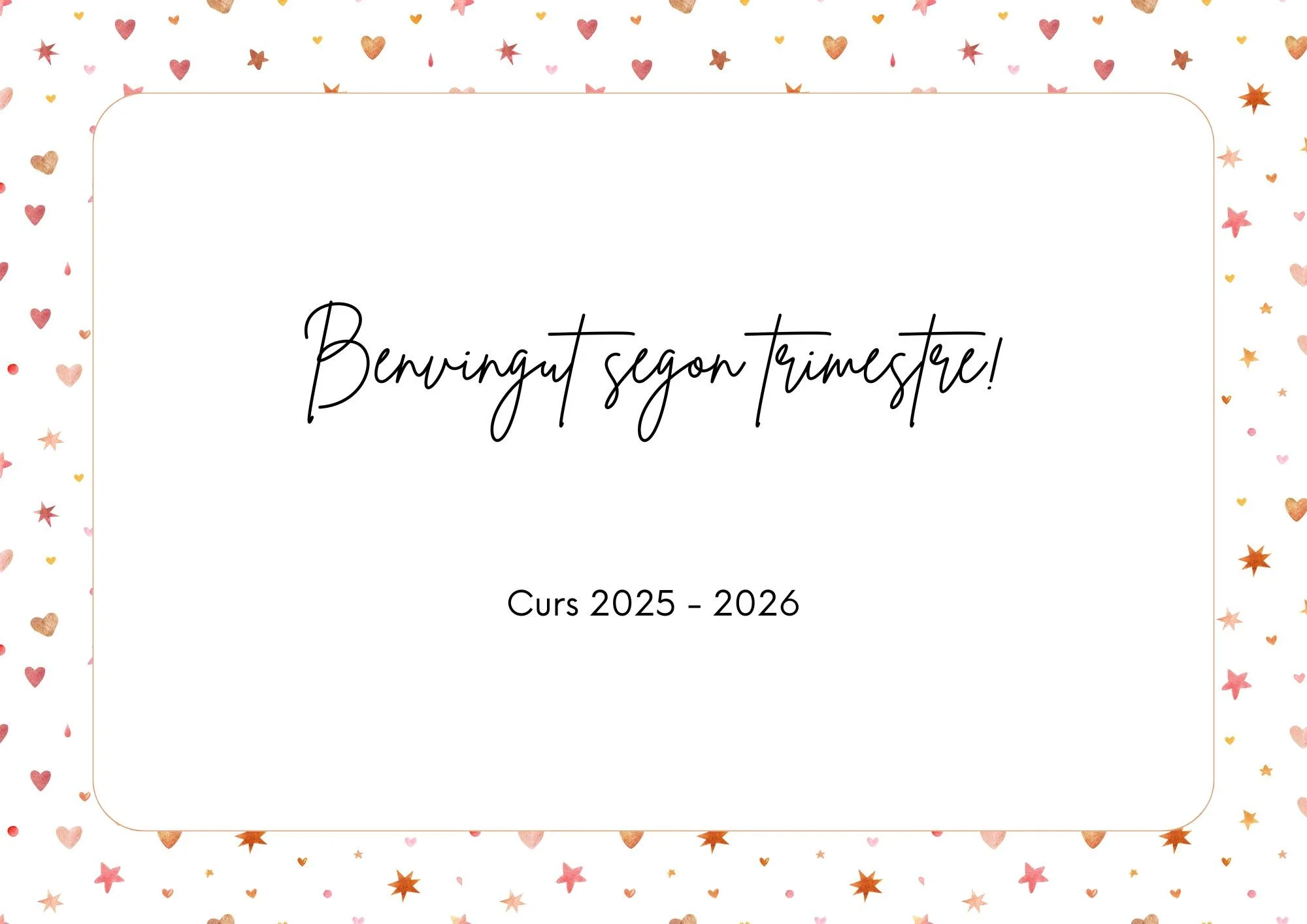 Benvingut Segon Trimestre - Curs 2025 - 2026